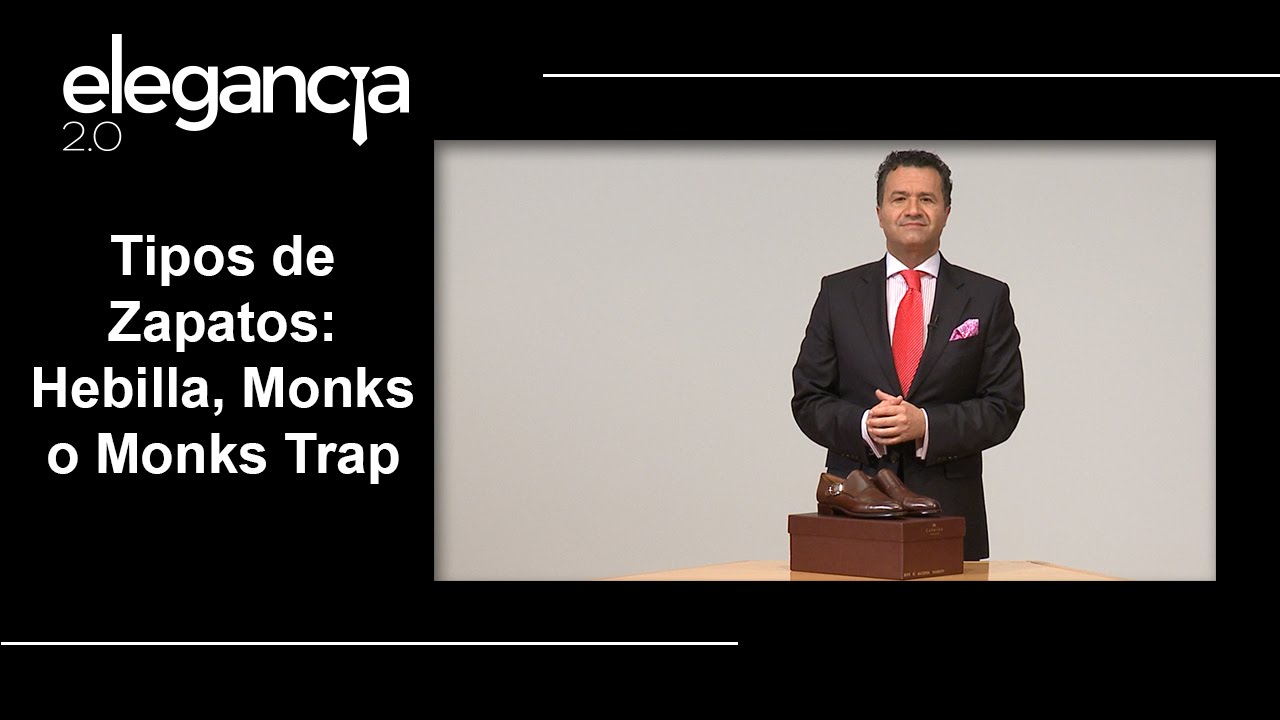 Tipos de Zapatos: Hebilla, Monks o Monks Trap - Bere Casillas (Elegancia 2.0)
