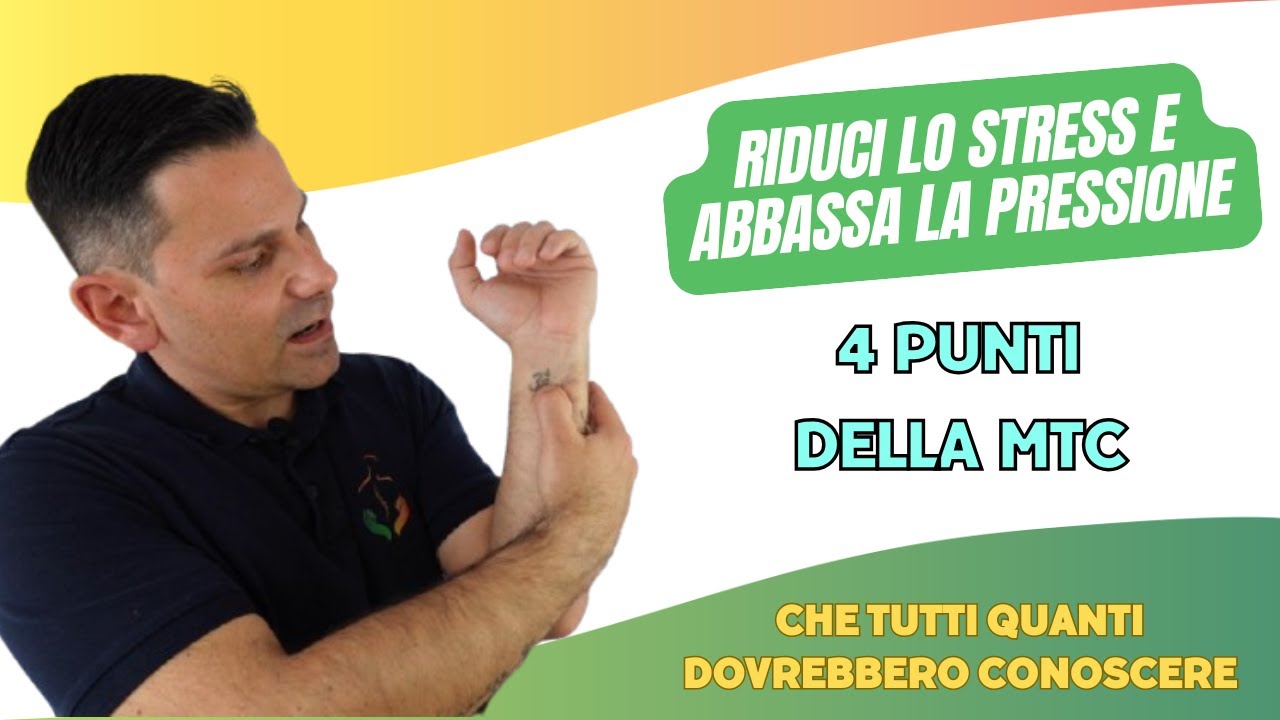RIDUCI LO STRESS E ABBASSA LA PRESSIONE 4 PUNTI DELLA MTC CHE TUTTI QUANTI DOVREBBERO CONOSCERE