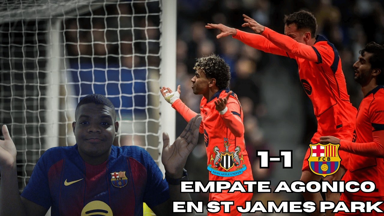 OPINION NEWCASTLE FC 1-1 FC BARCELONA - OCTAVOS DE FINAL UEFA CHAMPIONS LEAGUE