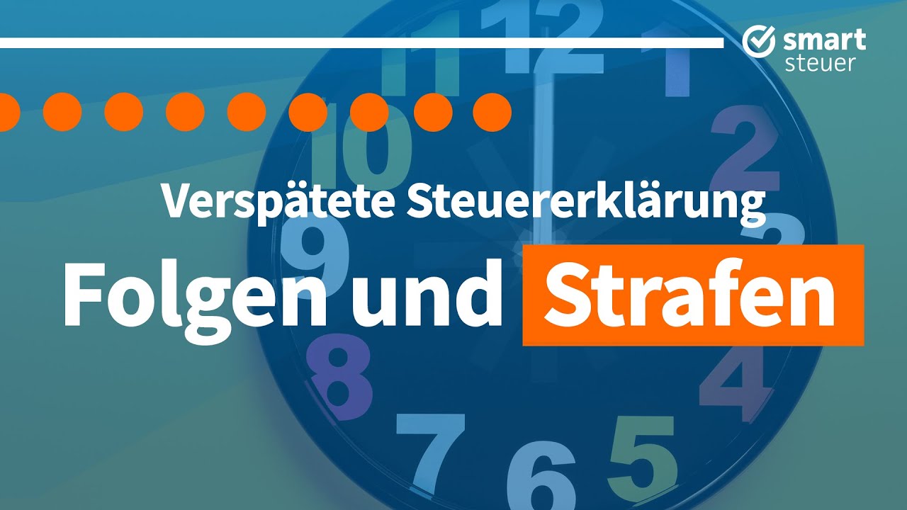 Morgen Fristende ! Folgen, Verspätungszuschlag und Strafen bei einer verspäteten Steuererklärung