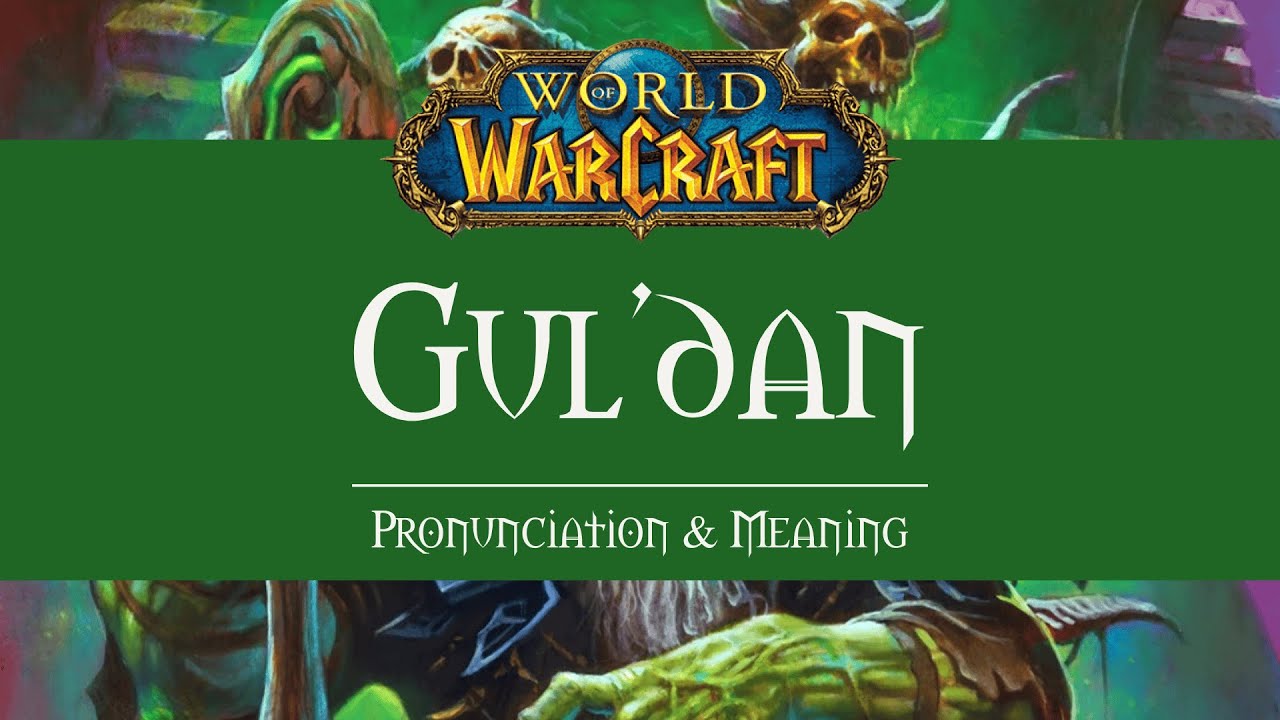 How to Pronounce: Gul'dan | WOW | Pronunciation & Meaning