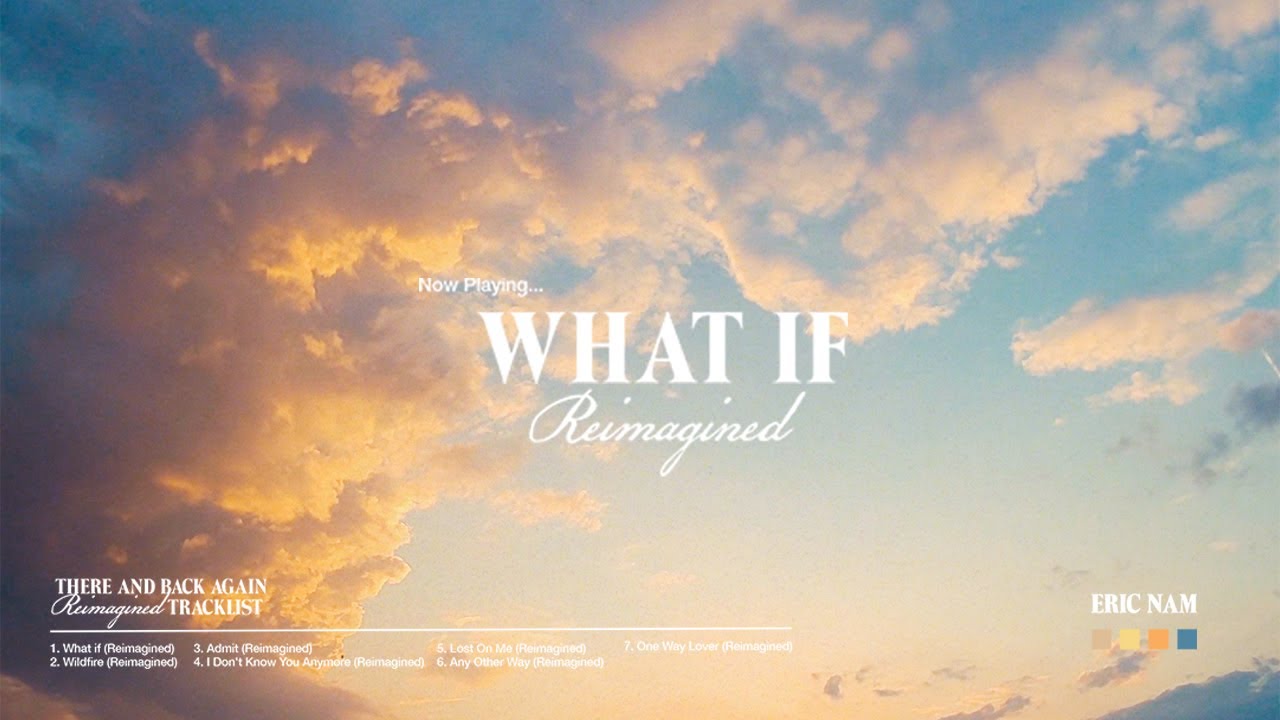 Eric Nam &ndash; What If (Reimagined) [Official Visualizer]