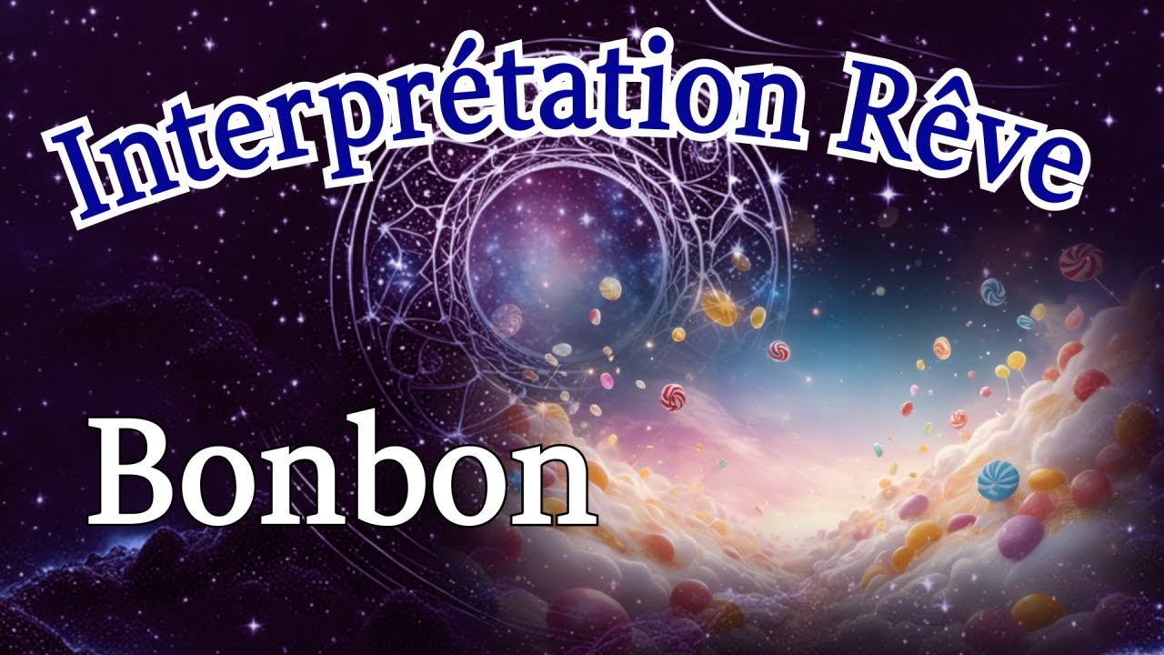 Interprétation de rêve de Bonbon