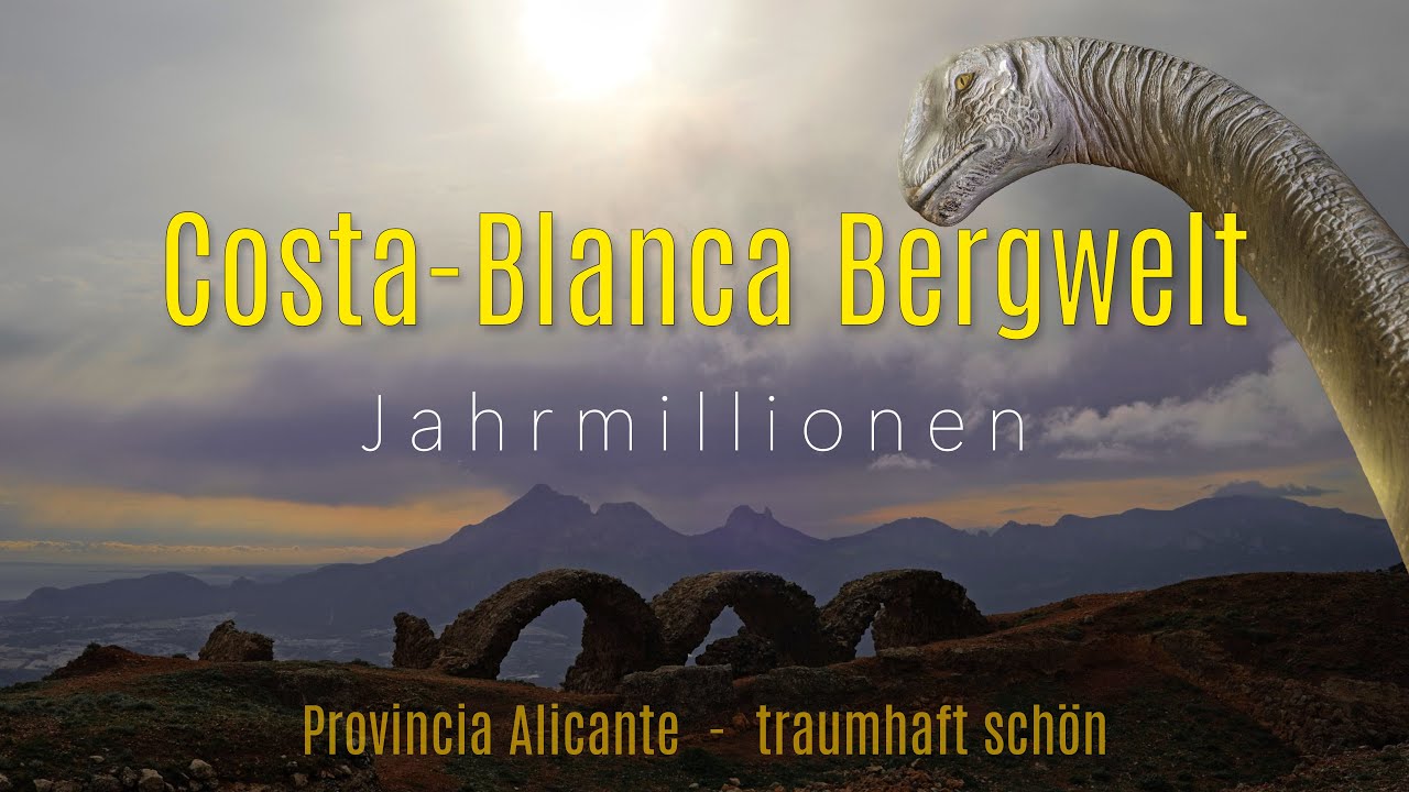 Costa Blanca Bergwelt - Jahrmillionen