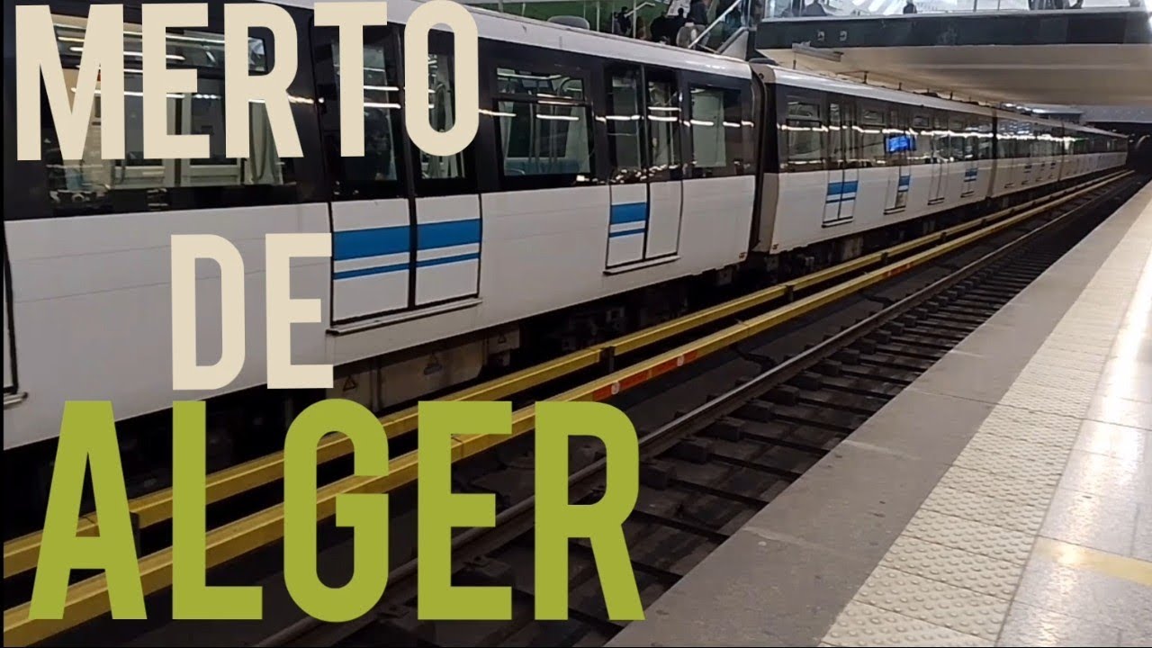 Le métro en algerie 2026 : le métro de alger le seul metro en afrique avec le métro de caire