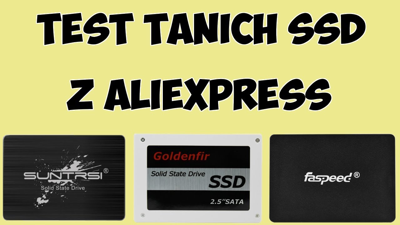 Test tanich dysk&oacute;w SSD z Aliexpress- Suntrsi, Goldenfir, Faspeed