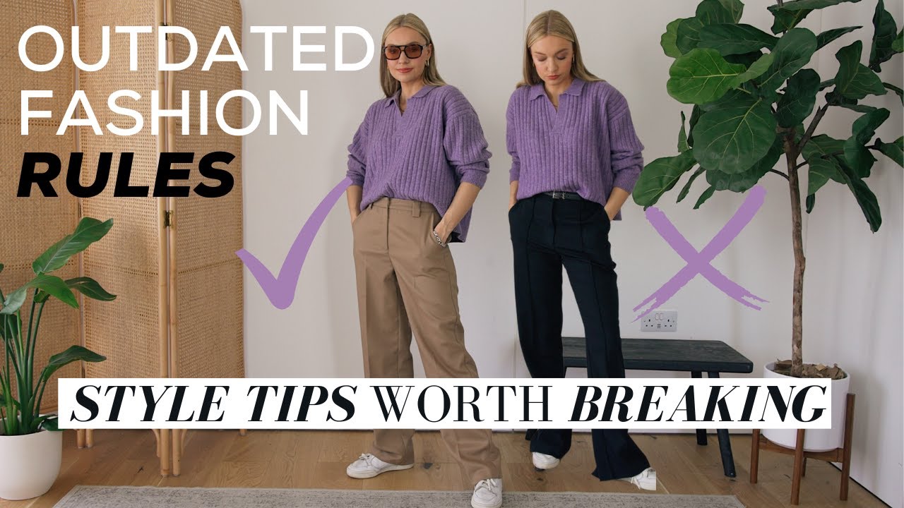 STYLE RULES TO BREAK! WHY THESE TIPS FEEL LIKE MISTAKES