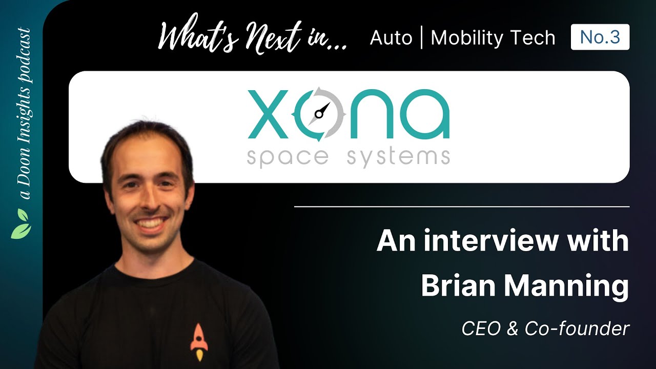 Xona Space Systems - What's Next in... Auto | Mobility Tech No.3