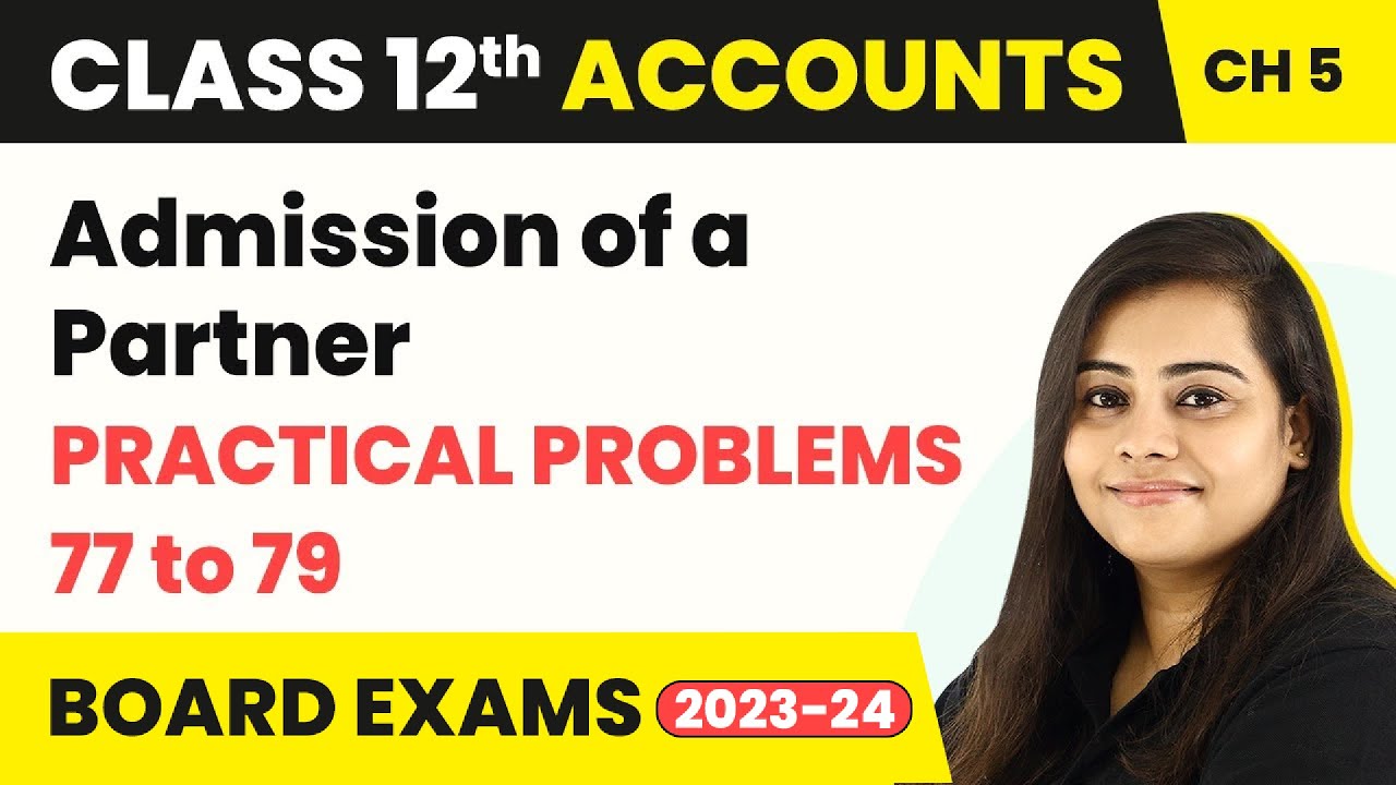 Class 12 Accounts Chapter 5 | Admission Of Partner - Practical Problems 77 to 79 (2022-23)