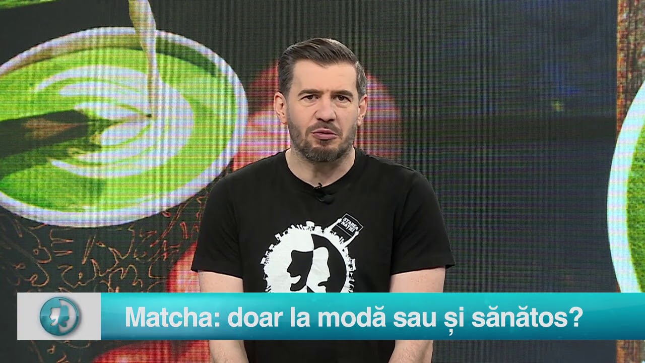 Starea Sănătății: Matcha: doar la modă sau și sănătos?