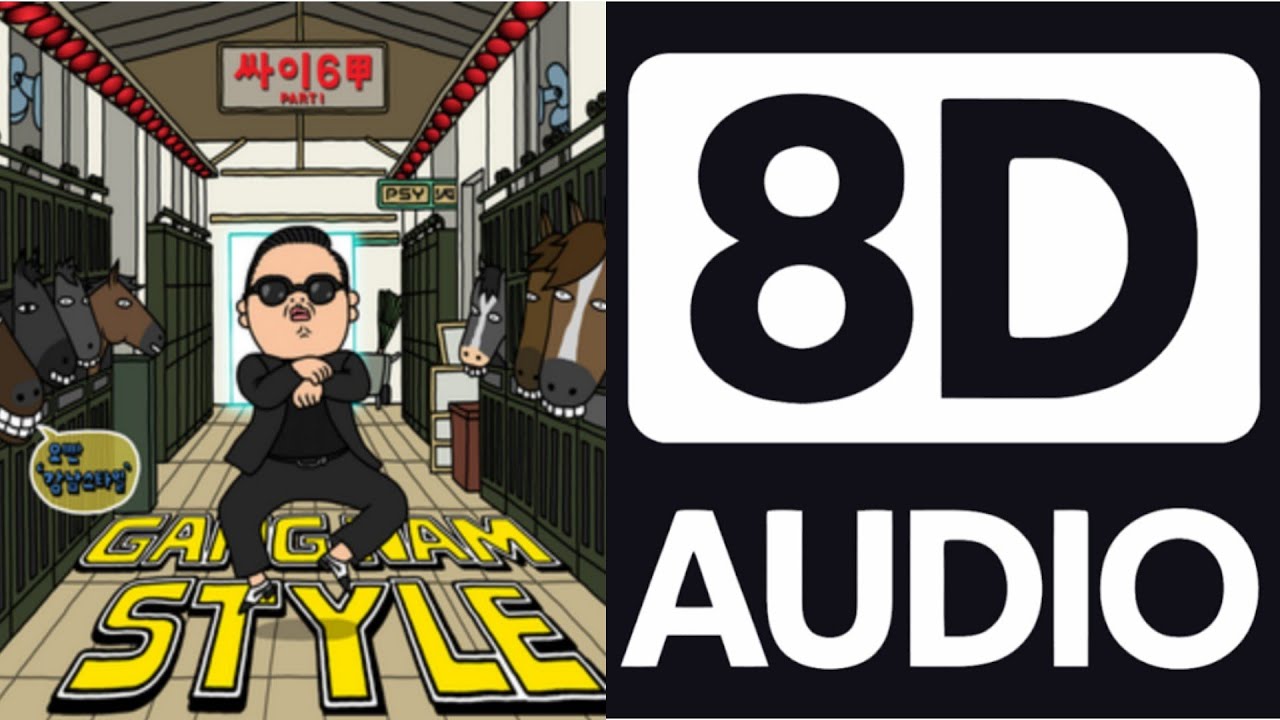 PSY - GANGNAM STYLE | 8D AUDIO | SONGS