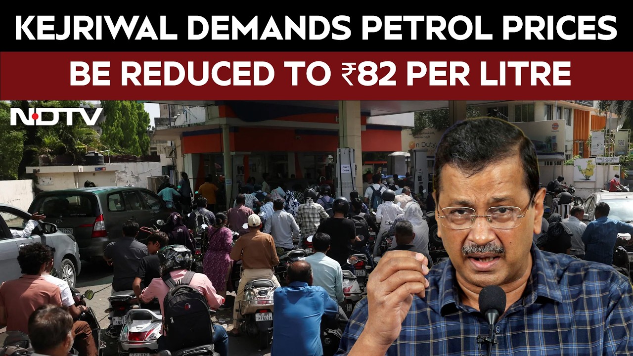 Arvind Kejriwal Demands Petrol Prices Be Reduced to ₹82 Per Litre