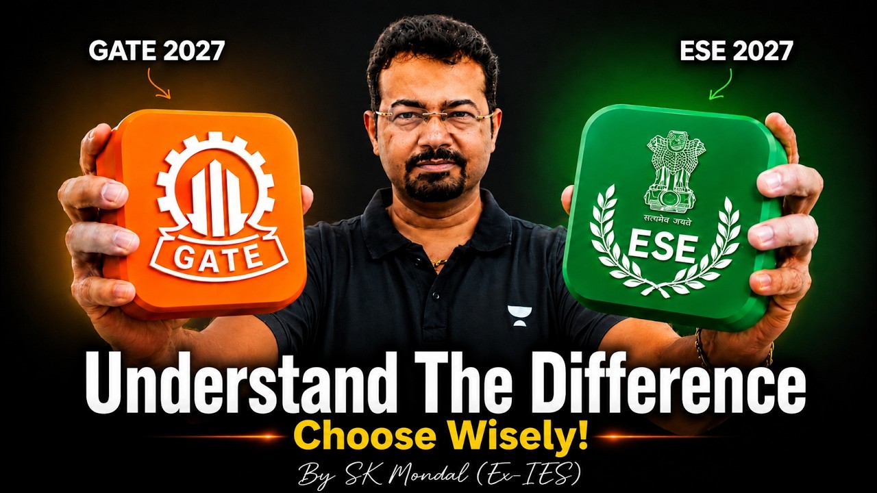 🚀 GATE vs ESE 2027: Which Exam Should You Choose for a Better Career?  By SK Mondal (Ex-IES)