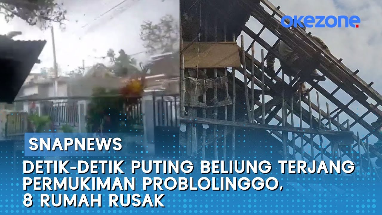 Detik-detik Puting Beliung Terjang Permukiman Problolinggo, 8 Rumah Rusak | Snapnews