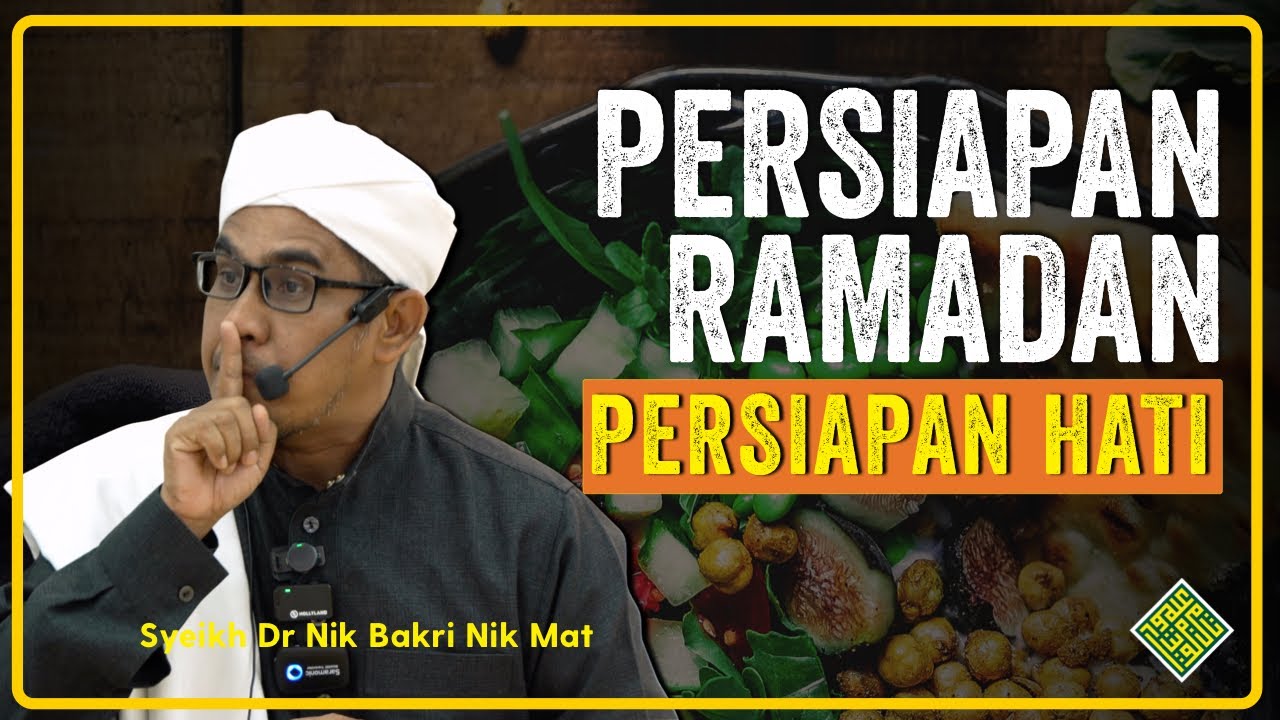 Syeikh Dr Nik Bakri Nik Mat - Persiapan Ramadan, Persiapan Hati