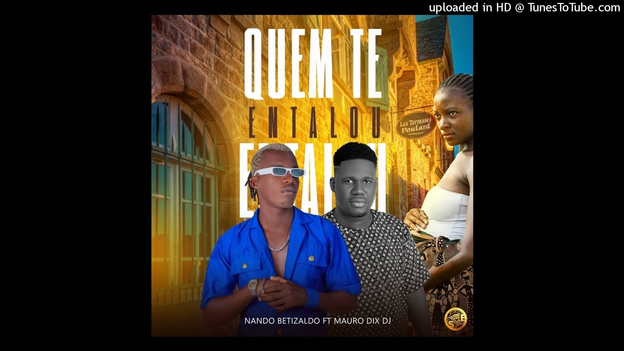 Nando Betizaldo_Quem te entalou Ft Mauro Dix