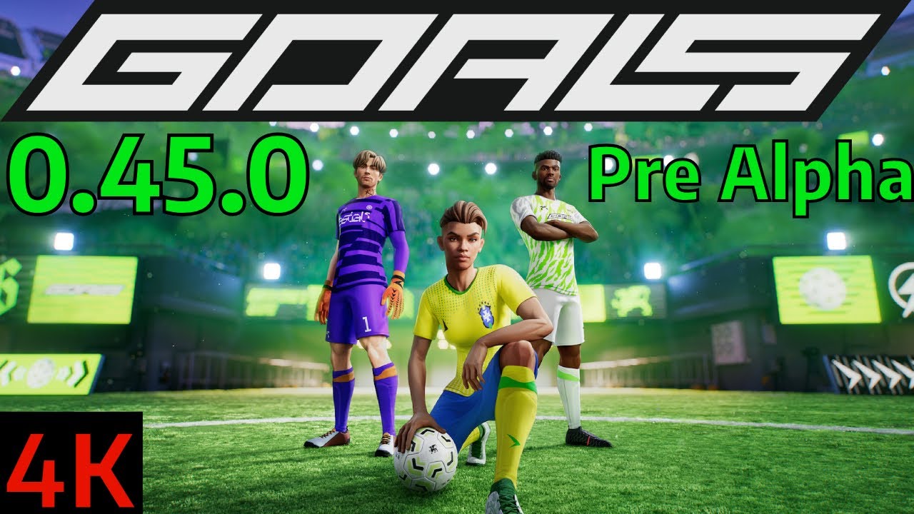 GOALS Gameplay [4K] Pre Alpha 0.45.0