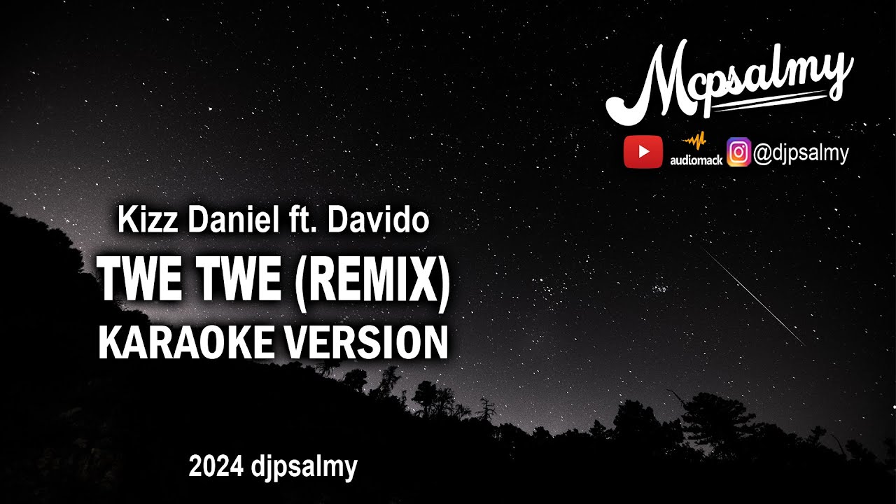 Kizz Daniel ft. Davido - Twe Twe Remix _ Karaoke Lyrics _ McPsalmy