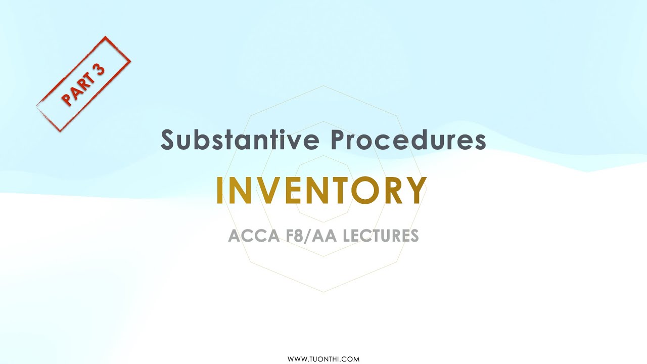 ACCA AA Inventory Substantive Procedures