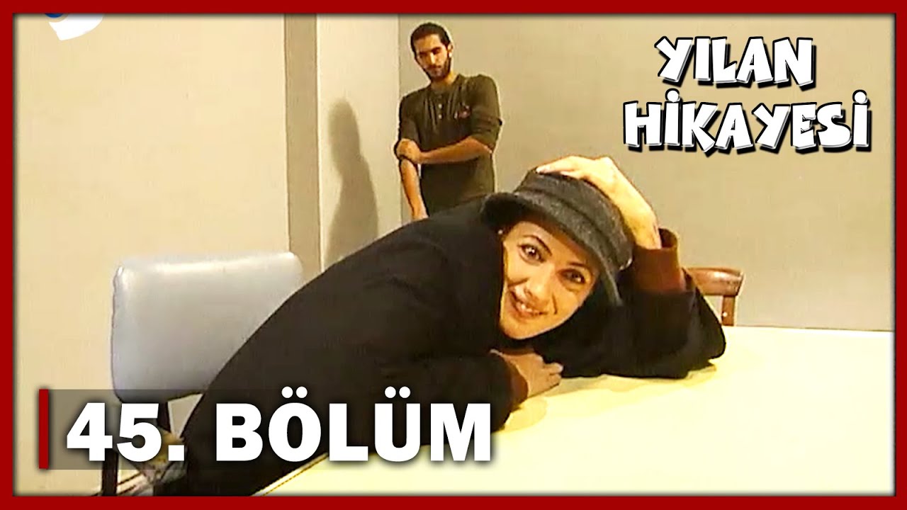 Yılan Hikayesi 45.Bölüm - FULL BÖLÜM