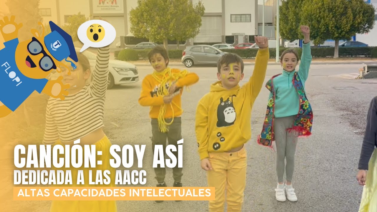 CANCIÓN DEDICADA A LAS ALTAS CAPACIDADES INTELECTUALES: SOY ASÍ