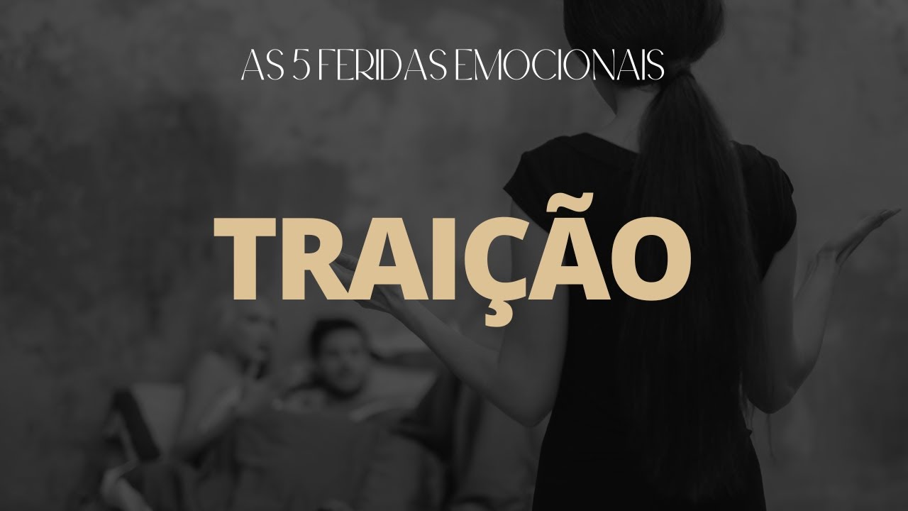 AULA 4 - FERIDA DA TRAIÇÃO #FERIDASEMOCIONAIS