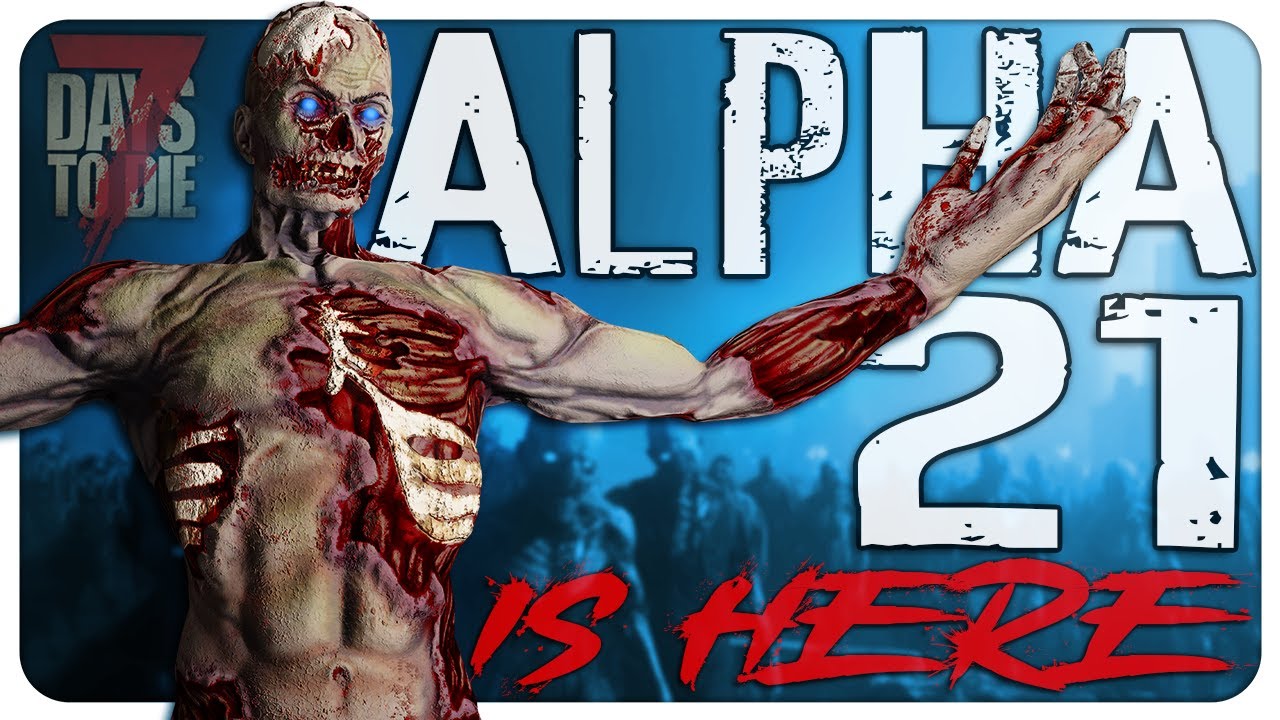 Everything New in Alpha 21 7 Days to Die