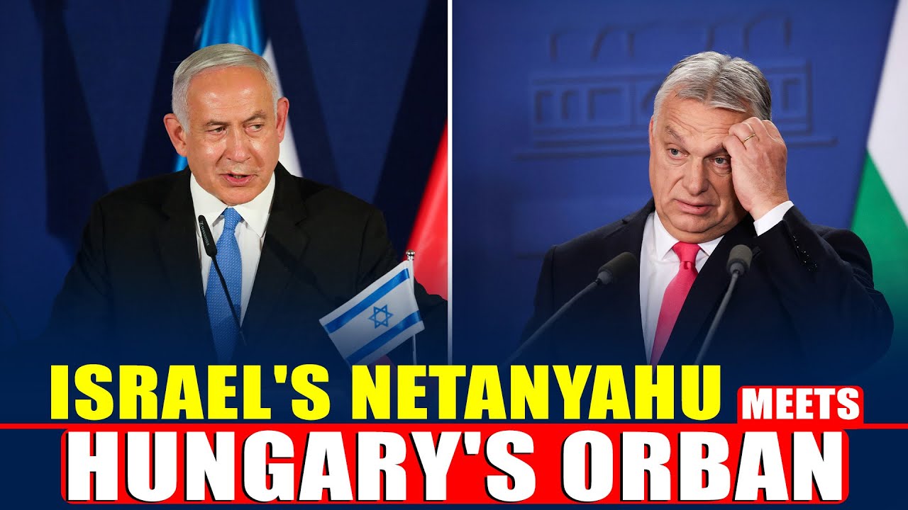 LIVE: Israel Prime Minister Benjamin Netanyahu meets Hungary's Orban in Budapest