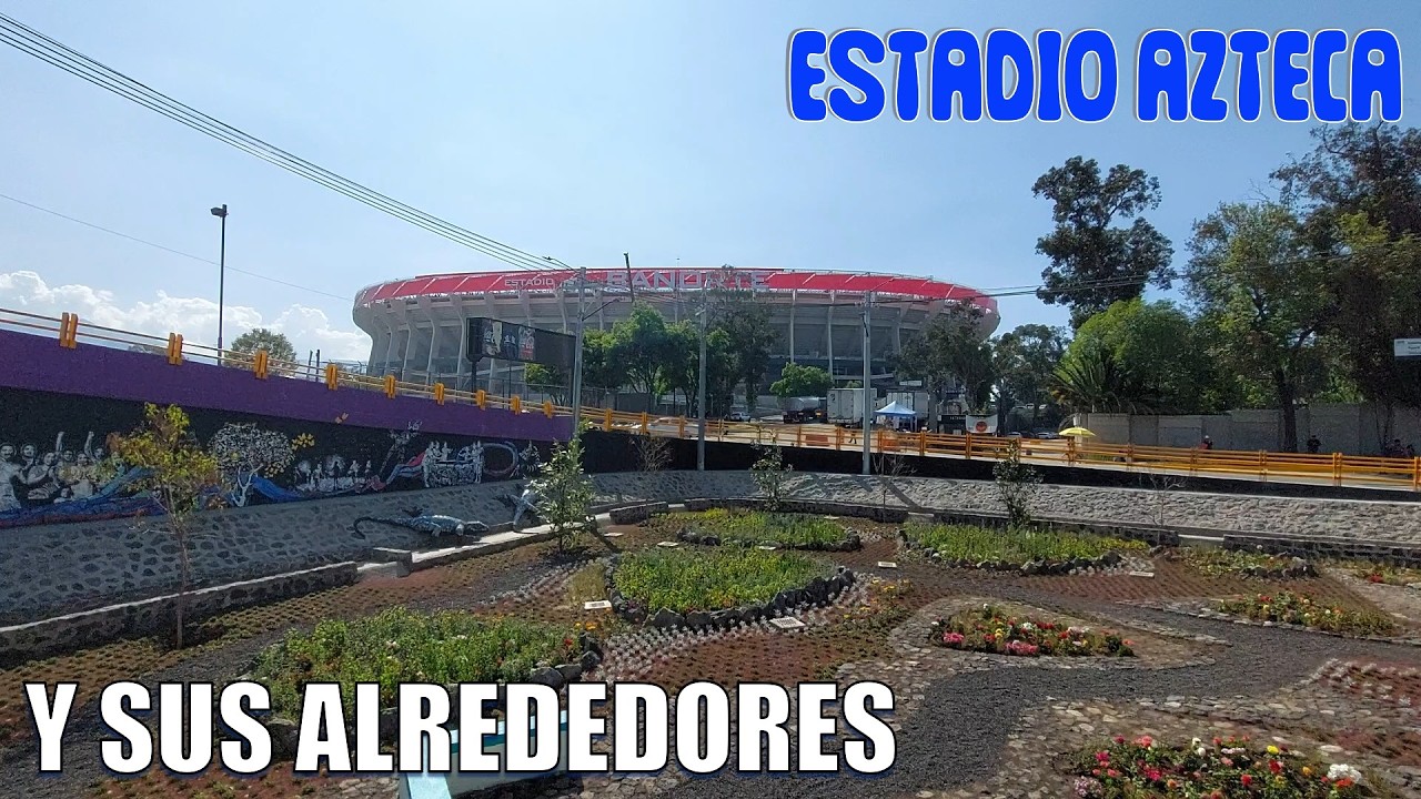 A Horas de la Reapertura ESTADIO AZTECA y SUS ALREDEDORES - As&iacute; se ve el Estadio Banorte