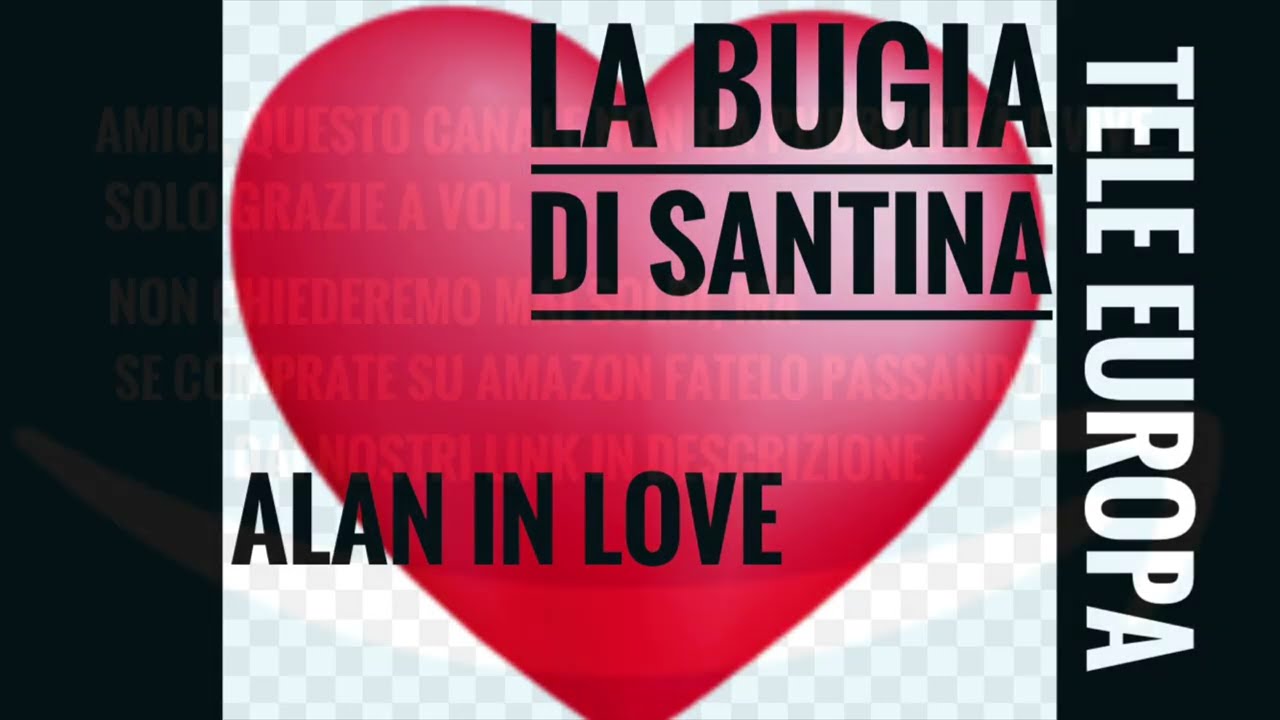 Alan in love e la bugia di Santina