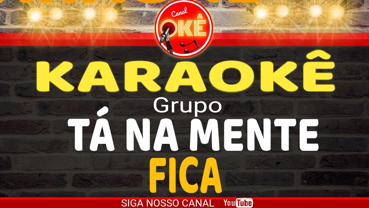 Karaokê 🎤 Grupo Tá na mente - Fica