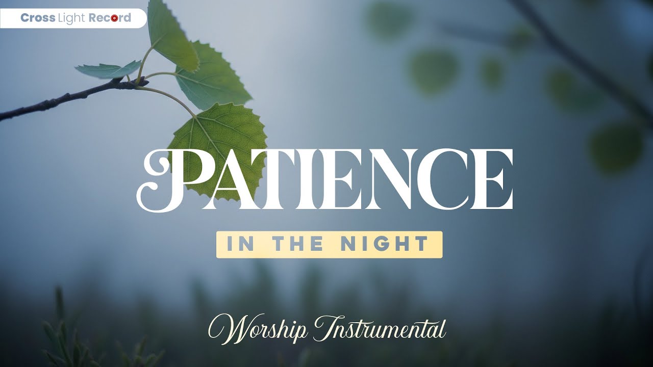 Patience In The Night - Gentle instrumental worship to calm anxiety and pray