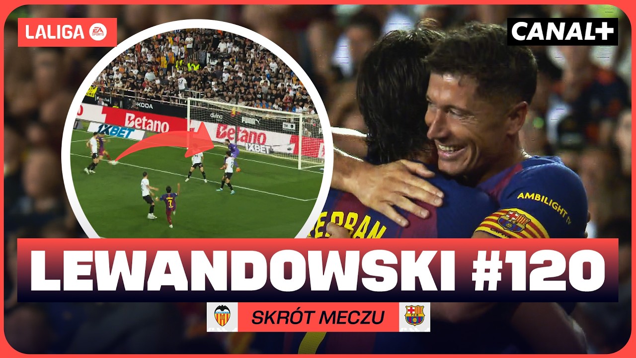 GOL NA POŻEGNANIE! OSTATNI MECZ LEWANDOWSKIEGO W FC BARCELONIE! VALENCIA - BARCELONA, SKR&Oacute;T MECZU
