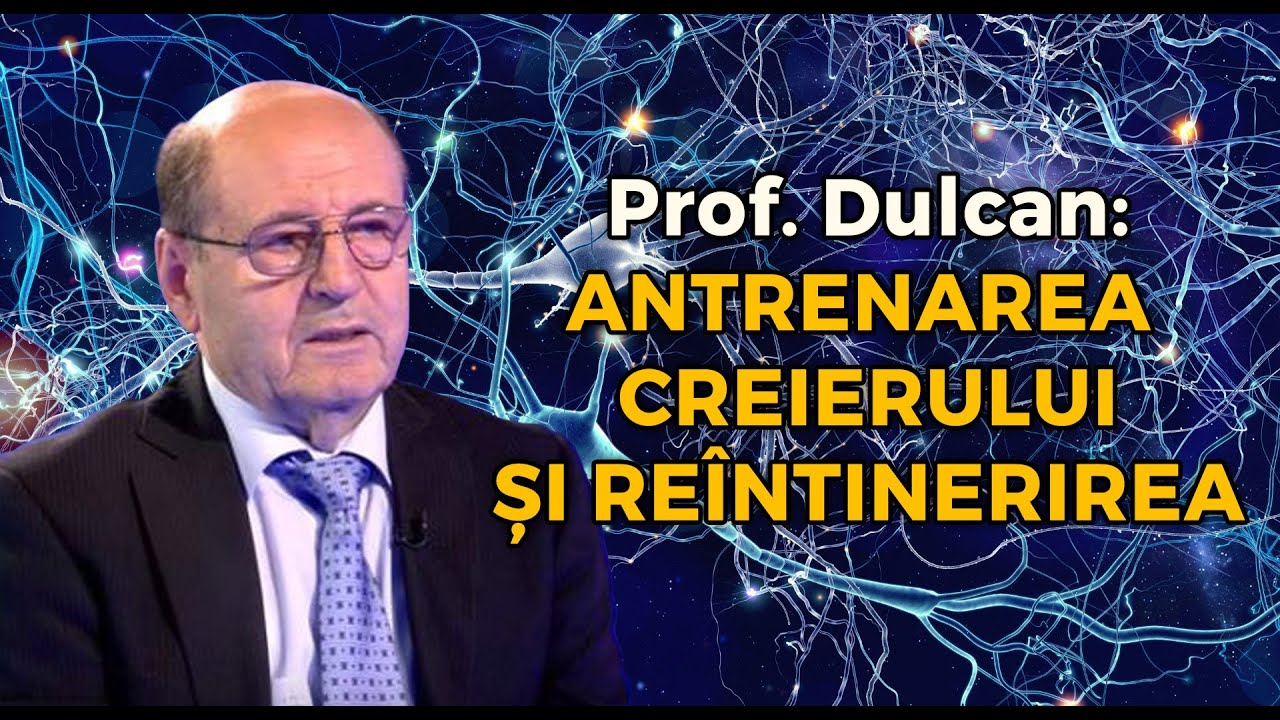 Constantin Dulcan: Antrenarea Creierului și Re&icirc;ntinerirea