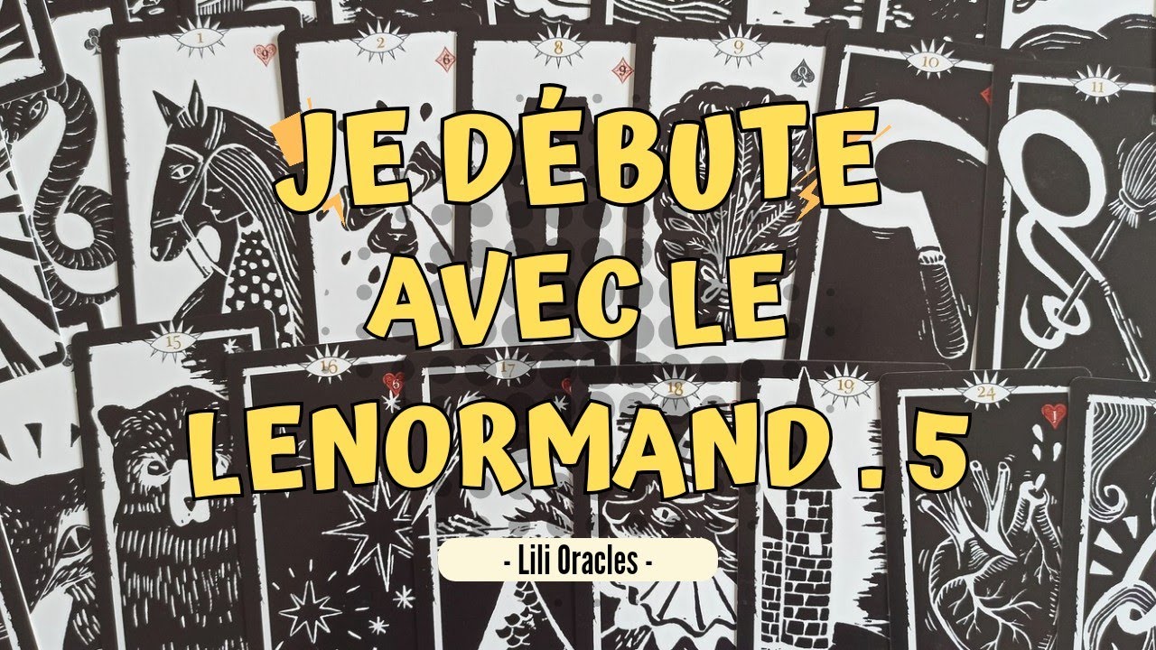 JE DÉBUTE AVEC LE LENORMAND ⭐ Partie 5 ⭐ Tirage à 9 cartes