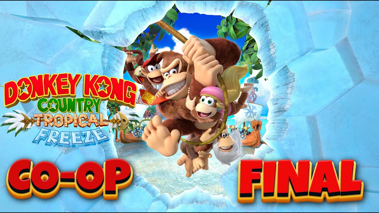 Donkey Kong: Tropical Freeze (Co-Op) Final !!