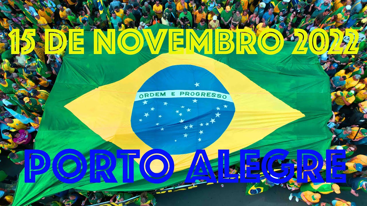 MANIFESTAÇÃO 15 NOVEMBRO - PORTO ALEGRE - 2022