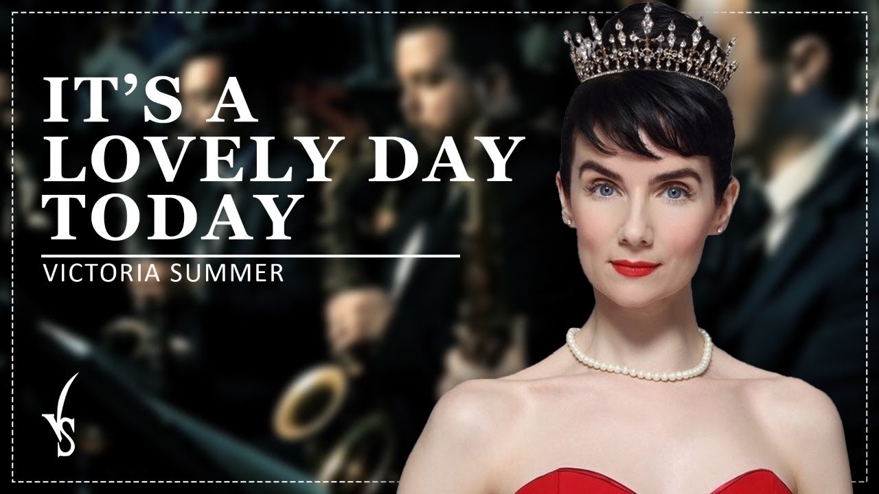 Victoria Summer sings “It's a Lovely Day Today”