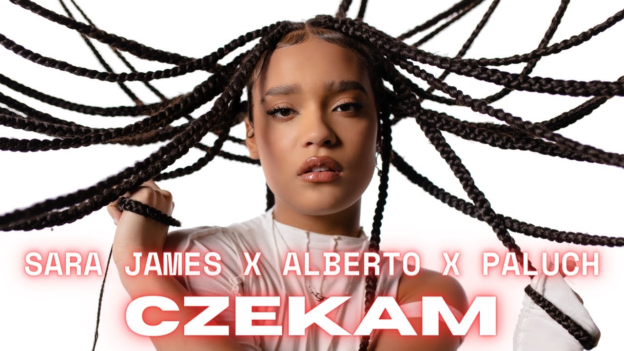Sara James x Alberto x Paluch - Czekam