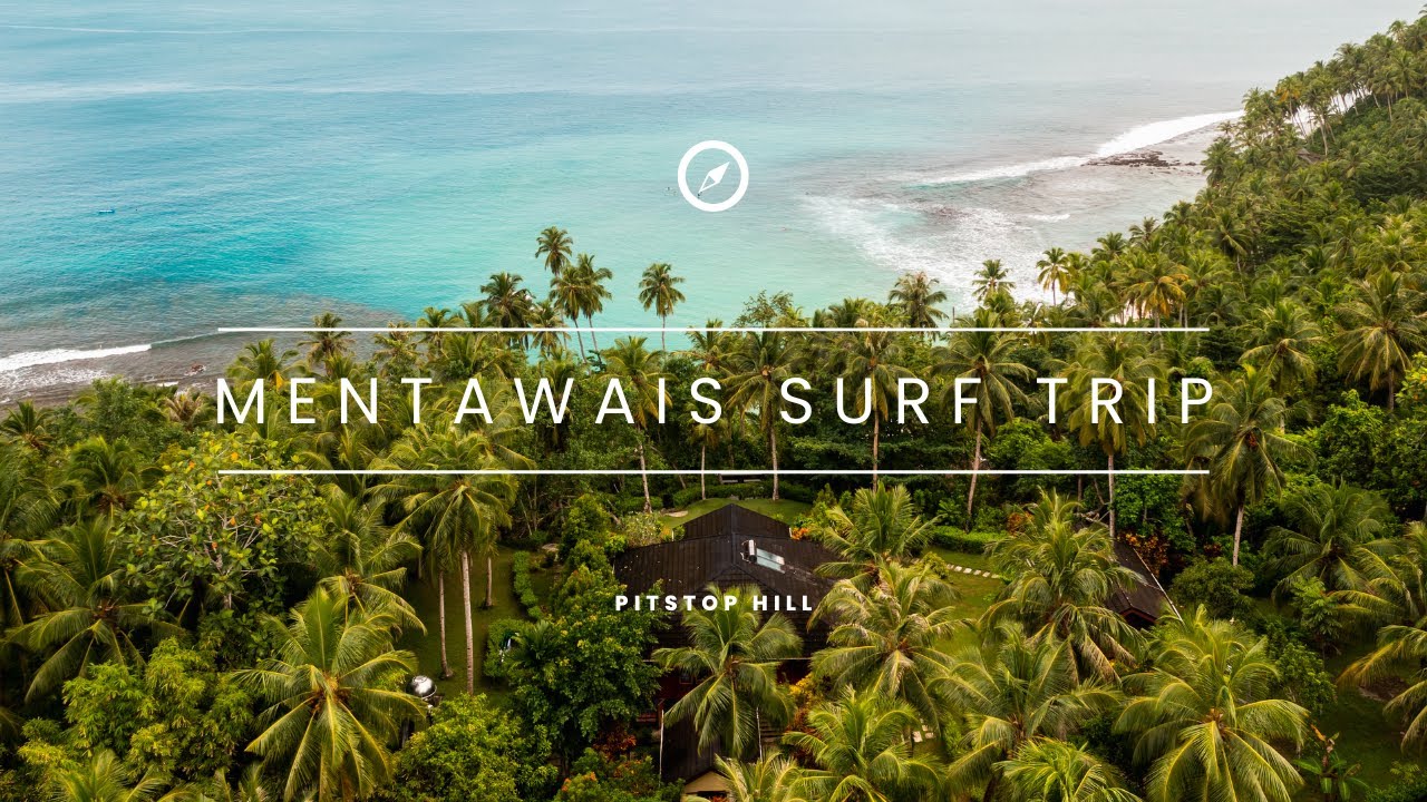 Mentawai Islands | The Ultimate Surf Trip | Pitstop Hill