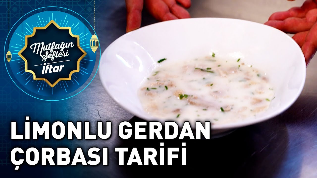 Limonlu Gerdan &Ccedil;orbası Nasıl Yapılır? - Mutfağın Şefleri İftar | NTV Gurme