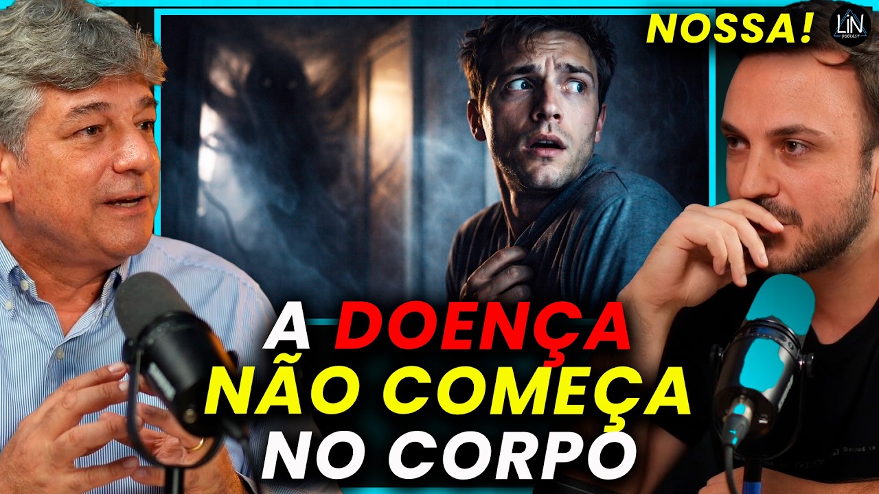 A VERDADE ESPIRITUAL Que Antecede Toda DOENÇA GRAVE | LIN Podcast