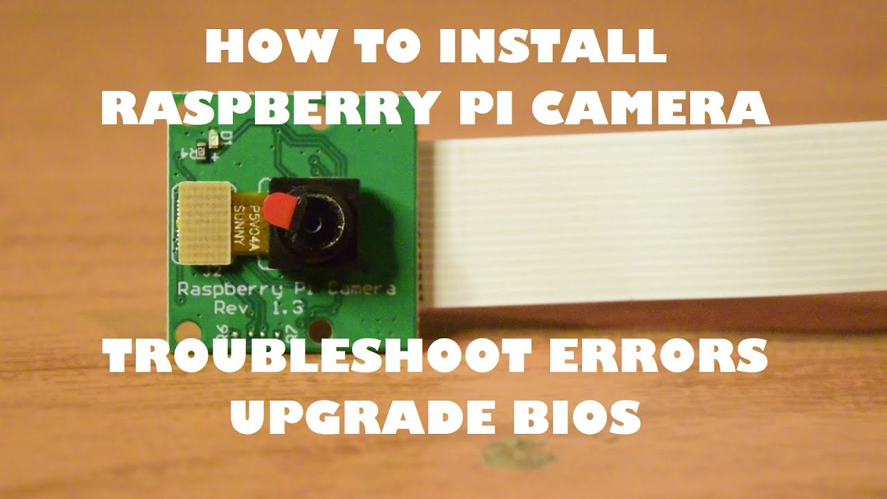 Как установить камеру Raspberri Pi и устранить ошибки | Обновление прошивки BIOS на Raspberry Pi