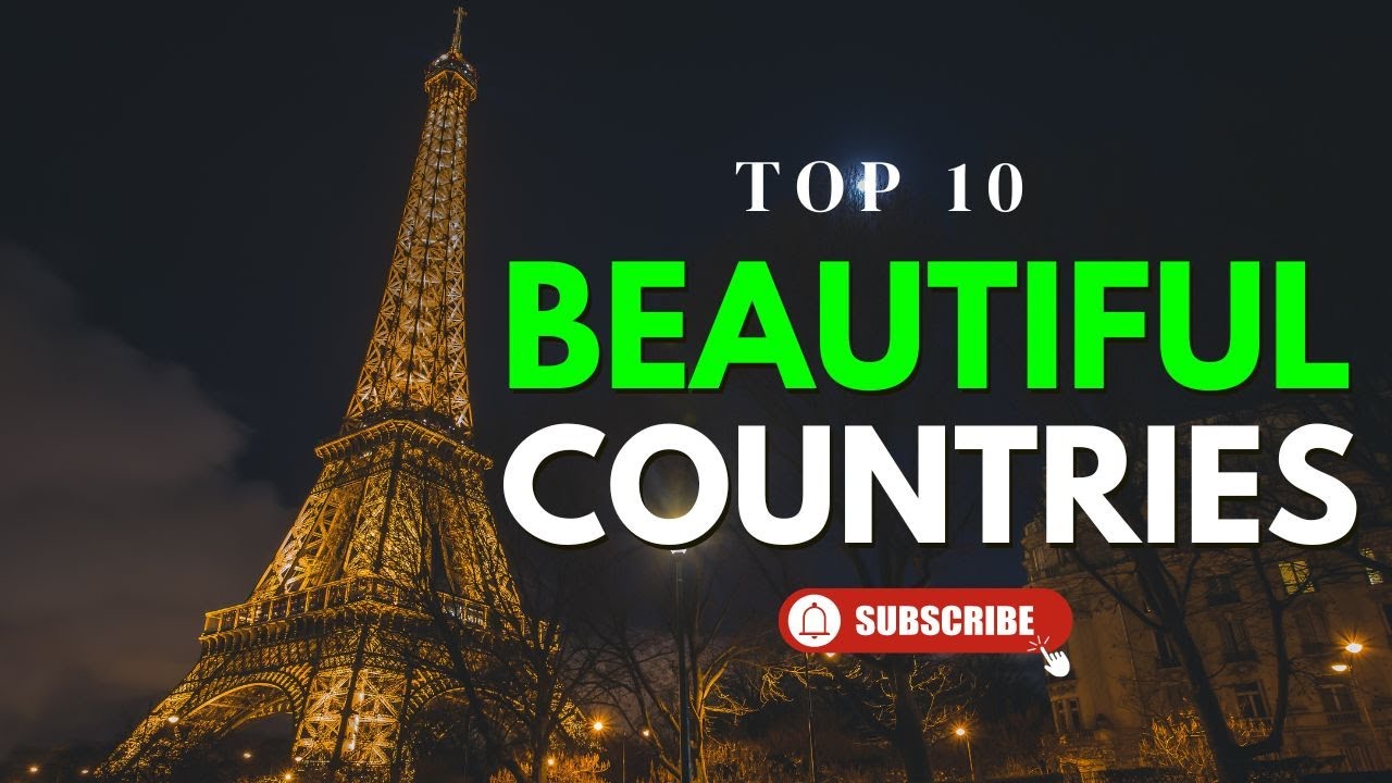 Top 10: The Most Beautiful Countries in the World | Major Explore