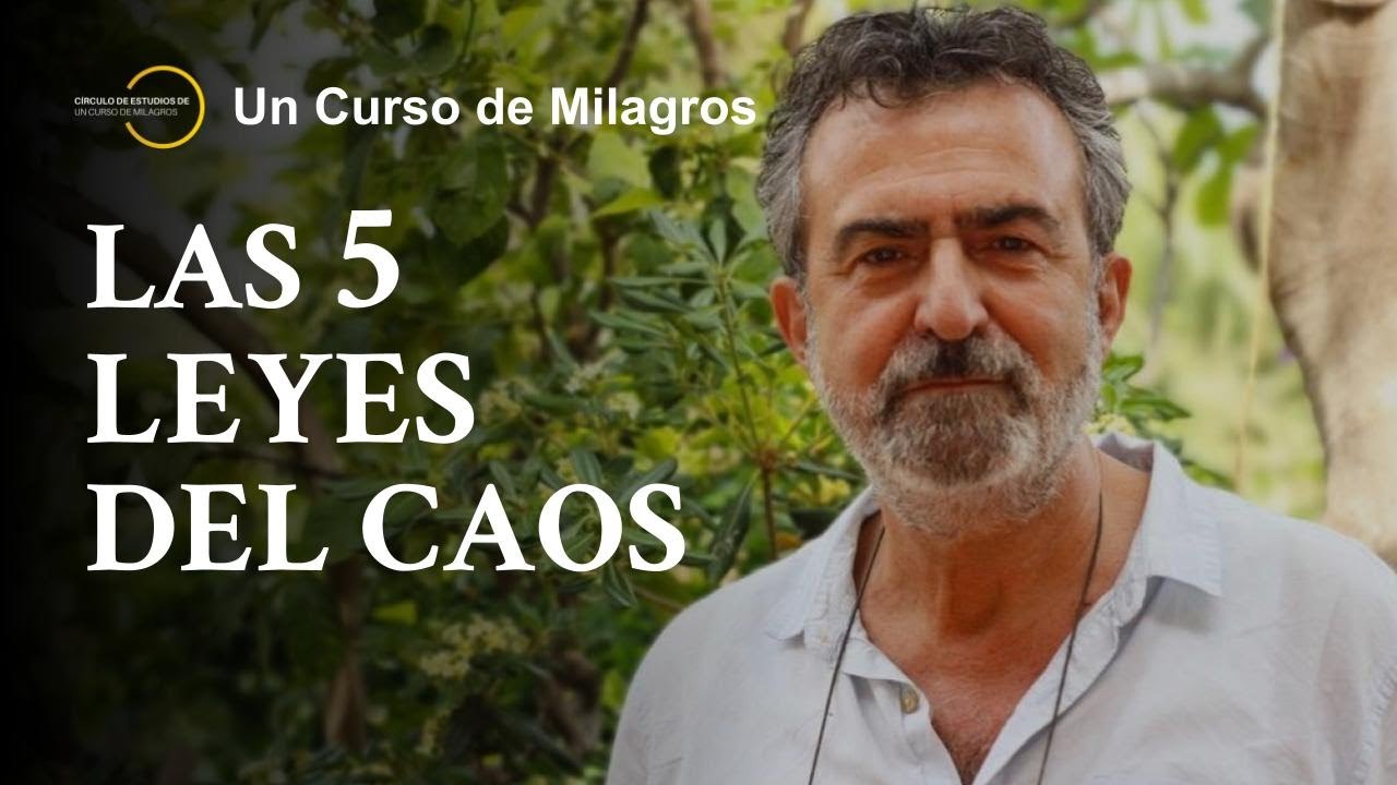 Las Leyes del Caos en Un Curso de Milagros: descúbrelas con José Luis Gil Monteagudo.