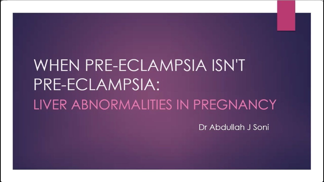 Liver Abnormalities in Pregnancy: When Preeclampsia isn't Preeclampsia