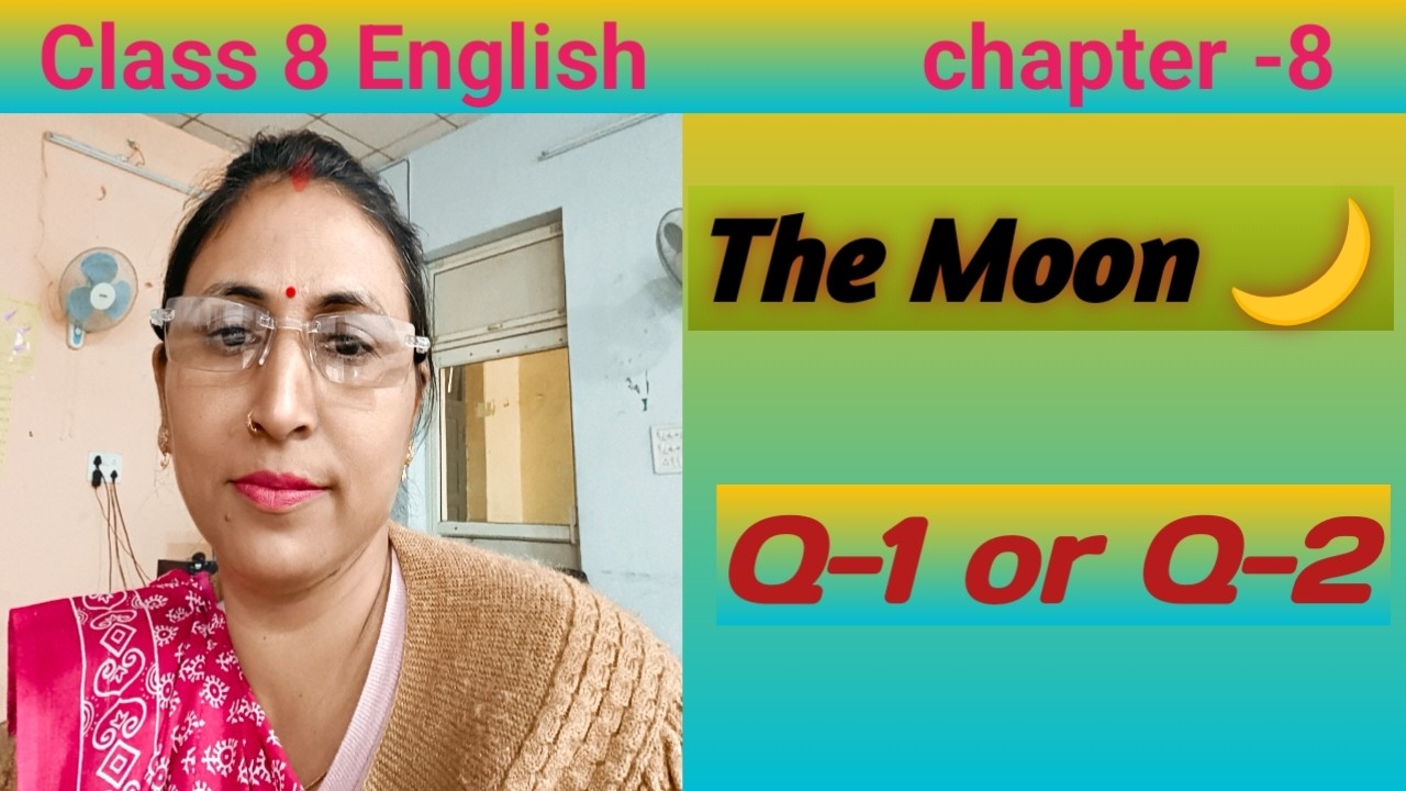 Class 8 English chapter 8 | The Moon 🌙 #class8english #themoon #easyenglishbysarika