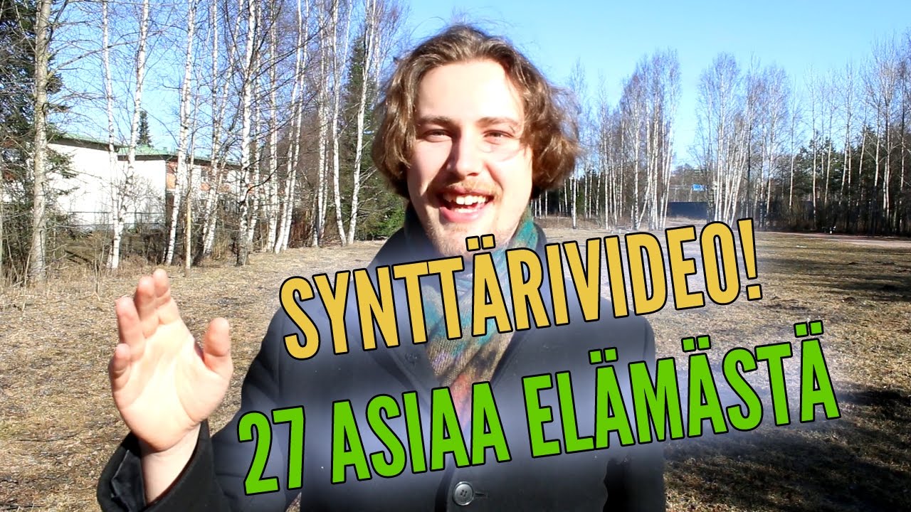27 asiaa el&auml;m&auml;st&auml; (SYNTT&Auml;RIVIDEO!)