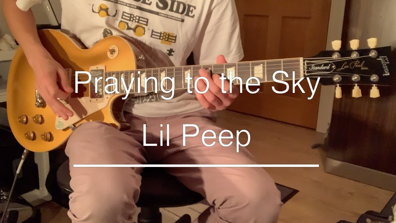 Praying to the Sky - Lil Peep (Guitar Cover)