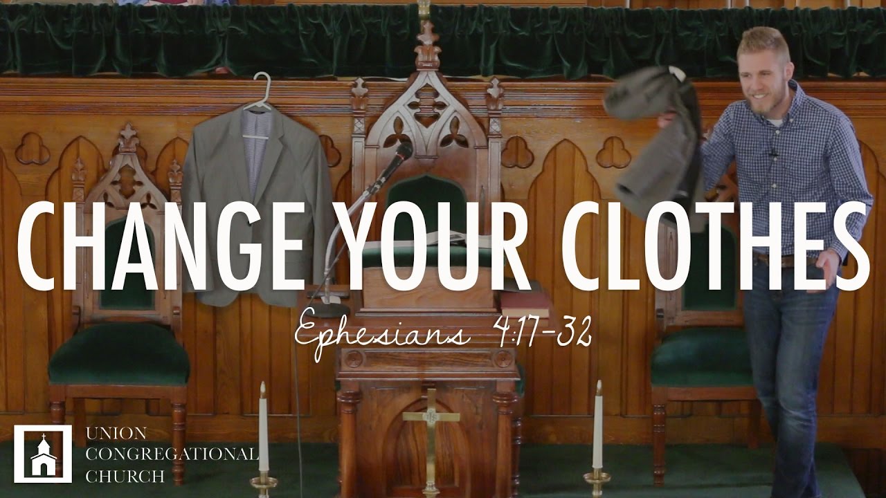 CHANGE YOUR CLOTHES | Ephesians 4:17-32 | Peter Frey